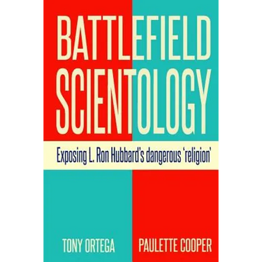 Battlefield Scientology: Exposing L Ron Hubbard's Dangerous "Religion"