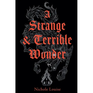 A Strange and Terrible Wonder