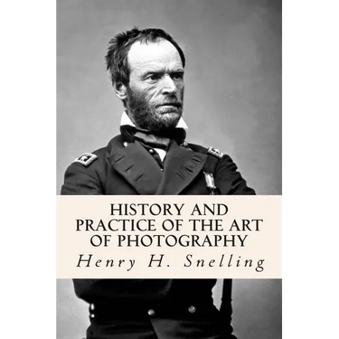 History and Practice of the Art of Photography