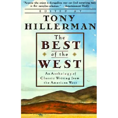 The Best of the West: An Anthology of Classic Writing from the American West