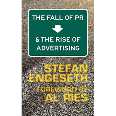 The Fall of PR & the Rise of Advertising