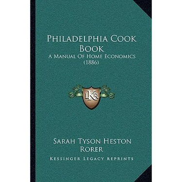 Philadelphia Cook Book: A Manual of Home Economics (1886)