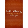Faithful Living: Discipleship, Creed, and Ethics