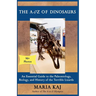 The A to Z of Dinosaurs: An Essential Guide to the Paleontology, Biology, and History of the Terrible Lizards