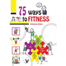 75 Ways to Fitness