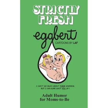 Strictly Fresh EGGBERT: From the original published in 1973