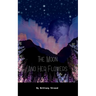 The Moon and Her Flowers A collective of Tanka, Haiku and Short Poetry
