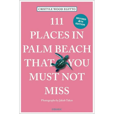 111 Places in Palm Beach That You Must Not Miss