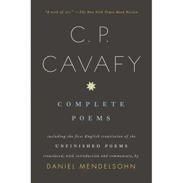 Complete Poems of C. P. Cavafy: Including the First English Translation of the Unfinished Poems