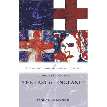 The Oxford English Literary History: Volume 12: 1960-2000: The Last of England?