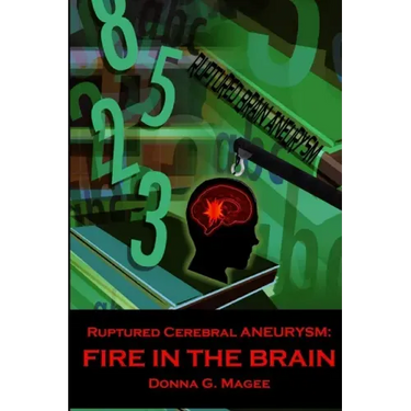 Ruptured Cerebral Aneurysm: Fire in the Brain