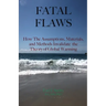 Fatal Flaws: How The Assumptions, Materials, and Methods Invalidate The Theory of Global Warming