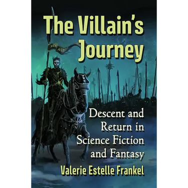 The Villain's Journey: Descent and Return in Science Fiction and Fantasy