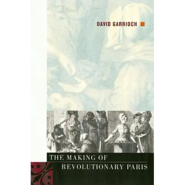 The Making of Revolutionary Paris