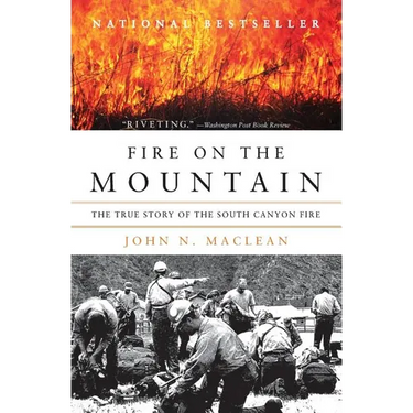 Fire on the Mountain: The True Story of the South Canyon Fire