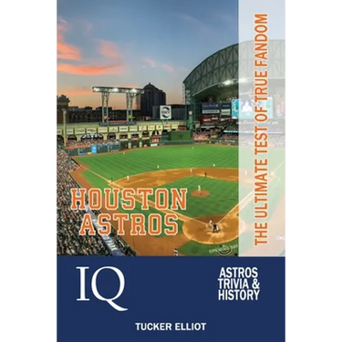 Houston Astros IQ: The Ultimate Test of True Fandom