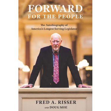 Forward for the People: The Autobiography of America's Longest Serving Legislator