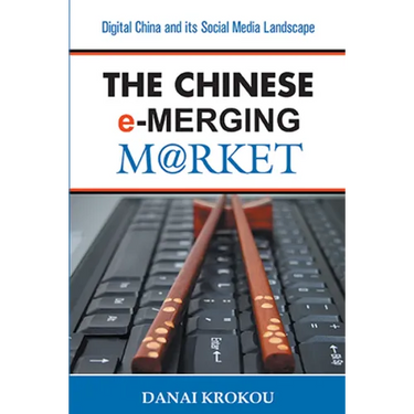 The Chinese e-Merging Market: Digital China and its Social Media Landscape