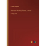 Allan and the Holy Flower; A novel: in large print