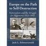 Europe on the Path to Self-Destruction: Nationalism and the Struggle for Hegemony, 1815-1945