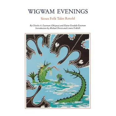 Wigwam Evenings: Sioux Tales Retold