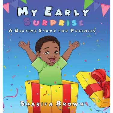 My Early Surprise: A Bedtime Story For Preemies