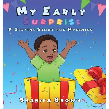 My Early Surprise: A Bedtime Story For Preemies