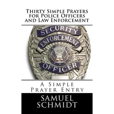 Thirty Simple Prayers for Police Officers and Law Enforcement
