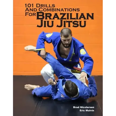 101 Drills and Combinations for Brazilian Jiu Jitsu