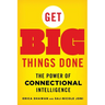 Get Big Things Done: The Power of Connectional Intelligence