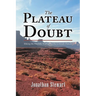 The Plateau of Doubt: Hiking the Hayduke Trail across the Colorado Plateau