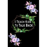 I Teach Kids To Talk Back: Speech Language Pathologist, gift for speech-language pathologist, Speech Therapy Assistants