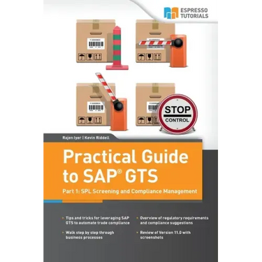 Practical Guide to SAP GTS: Part 1: SPL Screening and Compliance Management