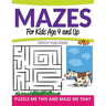 Mazes For Kids Age 4 and Up: Puzzle Me This and Maze Me That