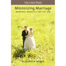 Minimizing Marriage: Morality, Marriage, and the Law