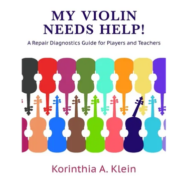 My Violin Needs Help!: A Repair Diagnostics Guide for Players and Teachers