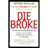 Die Broke: A Radical Four-Part Financial Plan