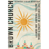 Brown Church: Five Centuries of Latina/o Social Justice, Theology, and Identity