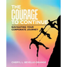 The Courage to Continue: Navigating Your Corporate Journey