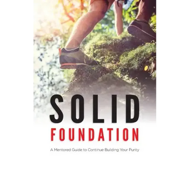 Solid Foundation: A Mentored Guide to Continue Building Your Purity