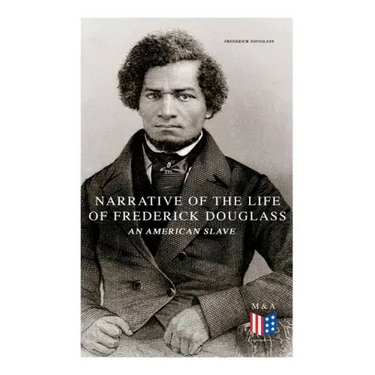 Narrative of the Life of Frederick Douglass, an American Slave