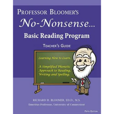 Professor Bloomer's No-Nonsense Reading Program: A Phonetic Approach to Reading, Writing, and Spelling