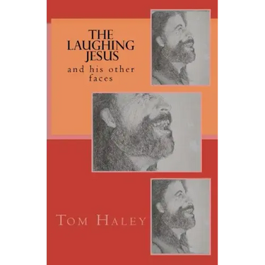 The Laughing Jesus: and His Other Faces
