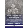 Baron Trump Collection: Travels and Adventures of Little Baron Trump and his Wonderful Dog Bulger, Baron Trump's Marvelous Underground Journey