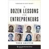 A Dozen Lessons for Entrepreneurs