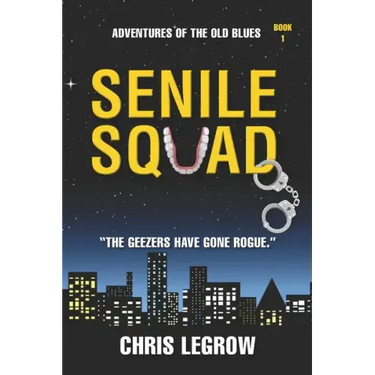 Senile Squad: Adventures of the Old Blues