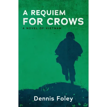 A Requiem for Crows: A Novel of Vietnam