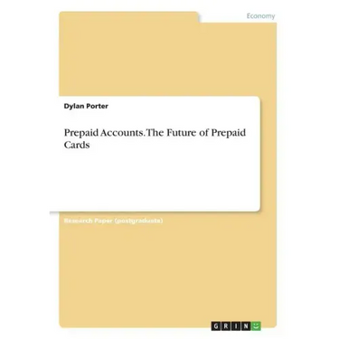 Prepaid Accounts. The Future of Prepaid Cards