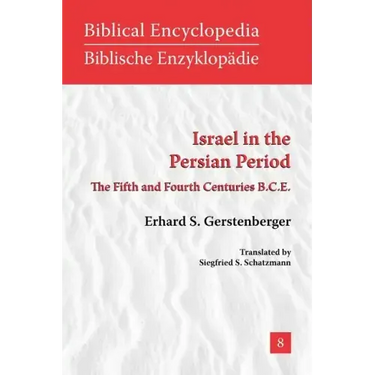 Israel in the Persian Period: The Fifth and Fourth Centuries B.C.E.
