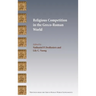 Religious Competition in the Greco-Roman World